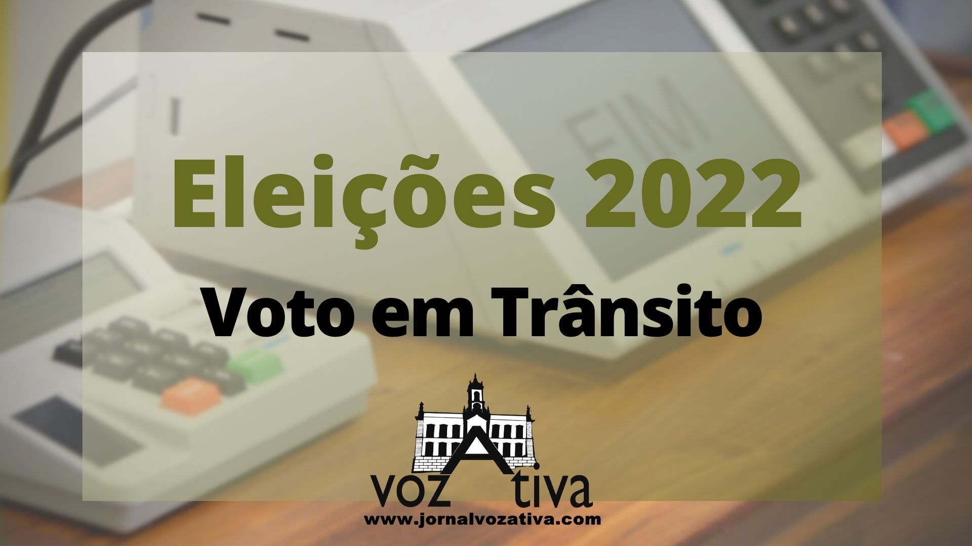 Termina Hoje O Prazo Para O Eleitor Pedir Voto Em Tr Nsito