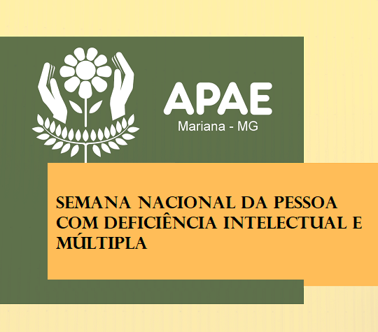 Semana Nacional Pessoa Deficiência Intelectual e Múltipla Apae Mariana